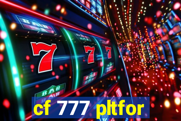 cf 777 pltfor